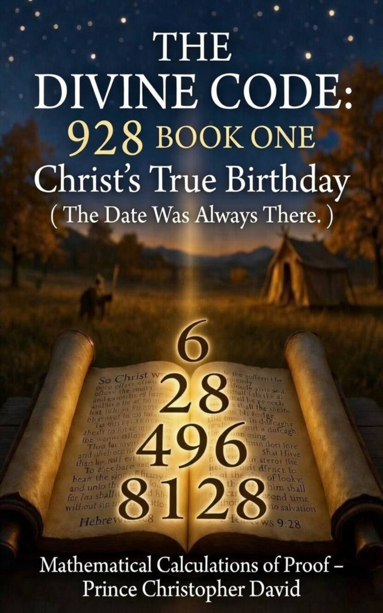 The Divine Code: 928 — Book One — Christ's True Birthday